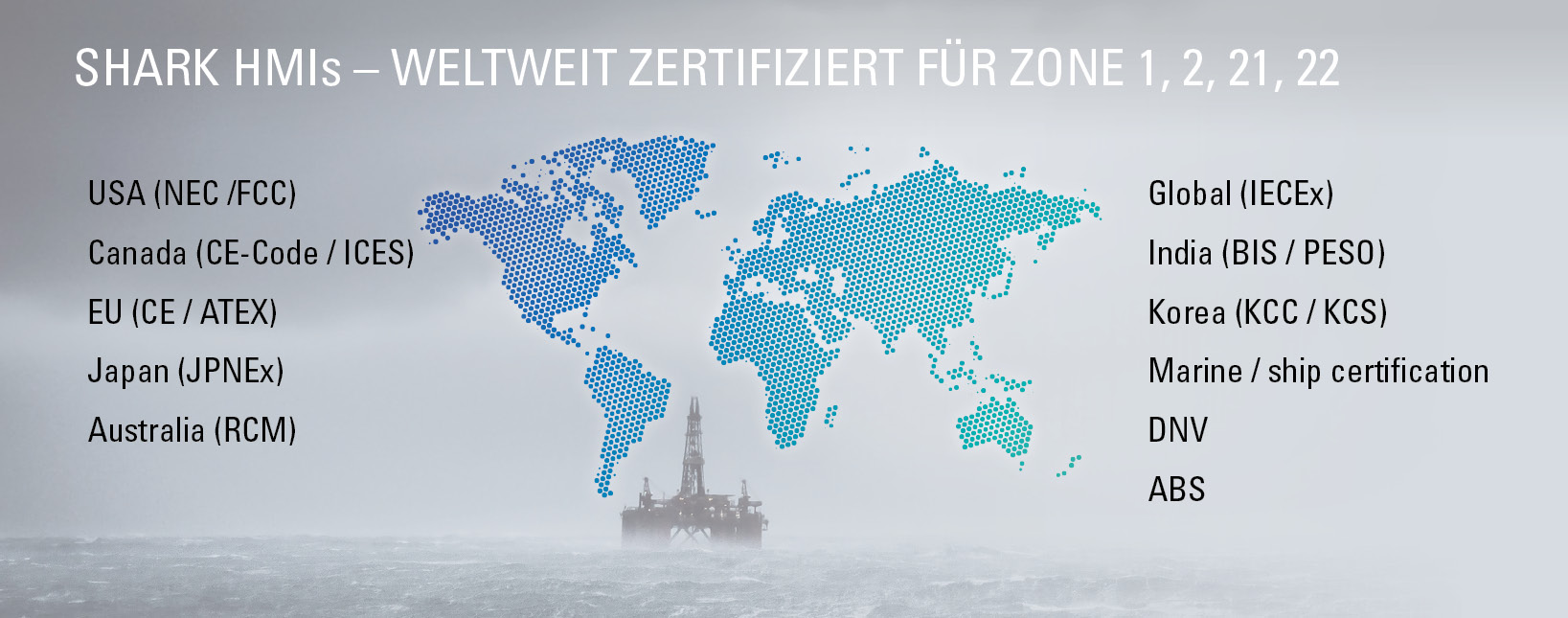 Ex SHARK HMI Lösungen weltweit zertifiziert R. STAHL Ex SHARK HMI Lösungen weltweit zertifiziert R. STAHL